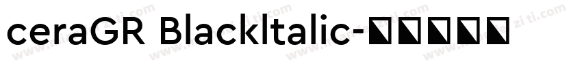 ceraGR Blackltalic字体转换